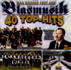 Grosse Fest der Blasmusik, Das: 40 Top-Hits - cliquer ici