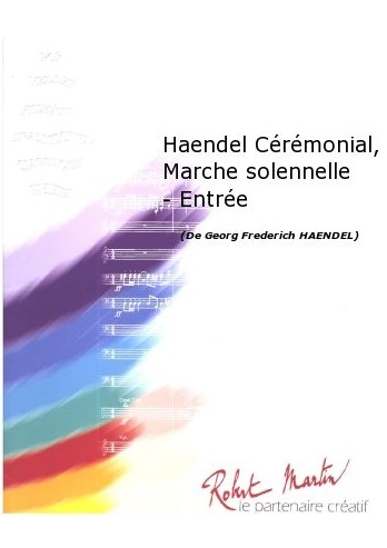 Cérémonial, Marche solennelle - Entrée - cliquer ici Cérémonial, Marche solennelle - Entrée - cliquer ici