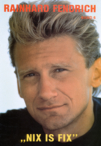 Fendrich Rainhard #6 'Nix is fix' - cliquer ici Fendrich Rainhard #6 'Nix is fix' - cliquer ici