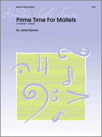 Prime Time For Mallets (10 Grade 1-3 Solos) - cliquer ici Prime Time For Mallets (10 Grade 1-3 Solos) - cliquer ici