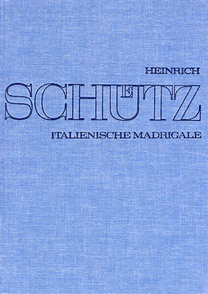 Stuttgarter Schütz-Ausgabe: Italienische Madrigale (Gesamtausgabe, Bd.1) - cliquer ici Stuttgarter Schütz-Ausgabe: Italienische Madrigale (Gesamtausgabe, Bd.1) - cliquer ici