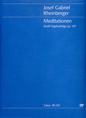 Rheinberger: Meditationen. Zwölf Orgelvorträge op. 167 - cliquer ici Rheinberger: Meditationen. Zwölf Orgelvorträge op. 167 - cliquer ici