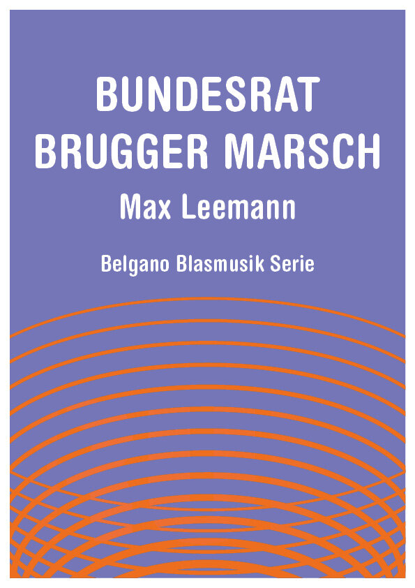 Bundesrat Brugger Marsch - cliquer ici