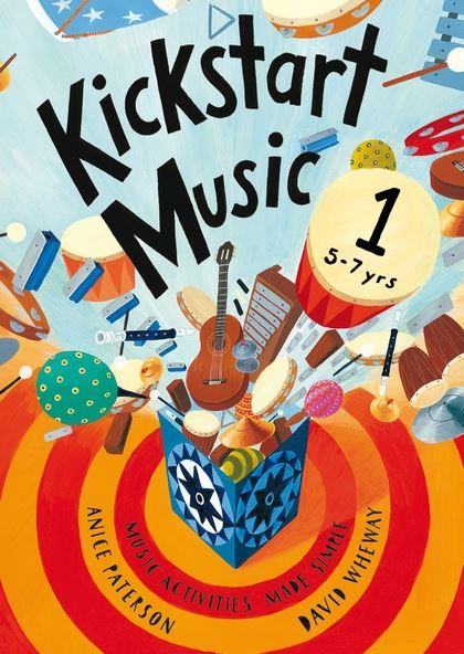 Kickstart Music 1 Music activities made simple - 5-7 year-olds - cliquer ici