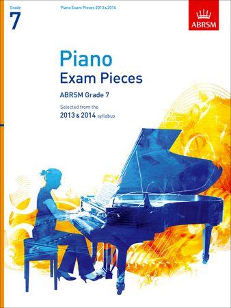 Piano Exam Pieces 2013 and 2014, ABRSM Grade 7: Selected from the 2013 and 2014 syllabus - cliquer ici Piano Exam Pieces 2013 and 2014, ABRSM Grade 7: Selected from the 2013 and 2014 syllabus - cliquer ici