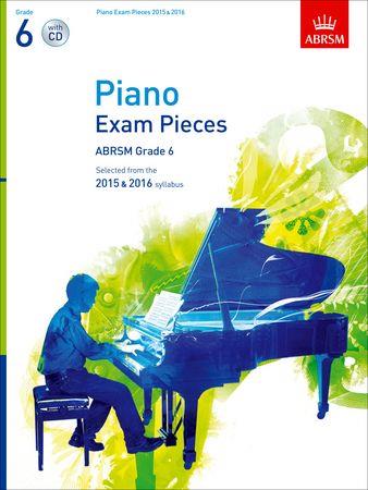 Piano Exam Pieces 2015 and 2016, Grade 6: Selected from the 2015 and 2016 syllabus - cliquer ici Piano Exam Pieces 2015 and 2016, Grade 6: Selected from the 2015 and 2016 syllabus - cliquer ici