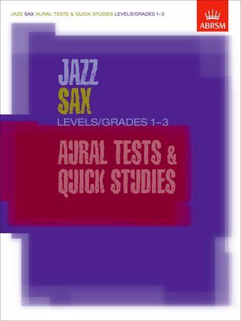 Jazz Sax Aural Tests and Quick Studies: Levels/Grades 1-3 - cliquer ici