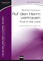 Auf den Herrn vertrauen (Trust in the Lord) - cliquer ici