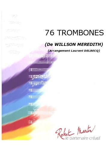 76 Trombones - cliquer ici 76 Trombones - cliquer ici