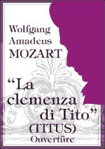 La Clemenza di Tito (Titus-Ouvertre) - cliquer ici