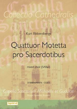 Quattuor Motetta pro Sacerdotibus - cliquer ici Quattuor Motetta pro Sacerdotibus - cliquer ici