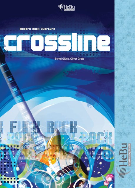 Crossline (Modern Rock Overture) - cliquer ici Crossline (Modern Rock Overture) - cliquer ici