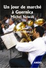 Un jour de marché à Guernica - cliquer ici Un jour de marché à Guernica - cliquer ici