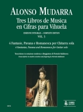 Tres Libros de Musica en Cifras para Vihuela #3, 4 Fantasias, Pavana and Romanesca - cliquer ici Tres Libros de Musica en Cifras para Vihuela #3, 4 Fantasias, Pavana and Romanesca - cliquer ici