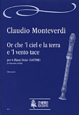 Or che 'l cielo e la terra e 'l vento tace for 6 Recorders (SATTBB) - cliquer ici Or che 'l cielo e la terra e 'l vento tace for 6 Recorders (SATTBB) - cliquer ici