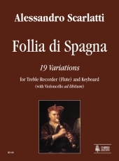 Follia di Spagna. 19 Variations for Treble Recorder (Flute) and Keyboard (with Violoncello ad libitum) - cliquer ici
