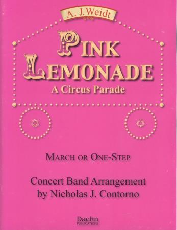 Pink Lemonade - A Circus Parade (March or One-Step) - cliquer ici Pink Lemonade - A Circus Parade (March or One-Step) - cliquer ici