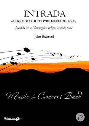 Intrada on a Norwegian religious folk tune (Intrada: Herre Gud ditt dyre navn og ære) - cliquer ici Intrada on a Norwegian religious folk tune (Intrada: Herre Gud ditt dyre navn og ære) - cliquer ici