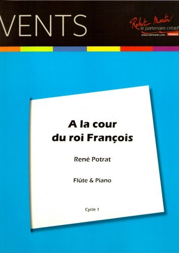 A la cour du roi Francois - cliquer ici