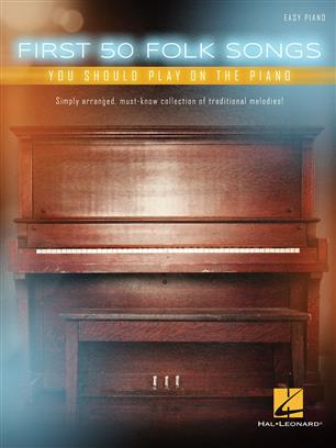 First 50 Folk Songs You Should Play on the Piano - cliquer ici