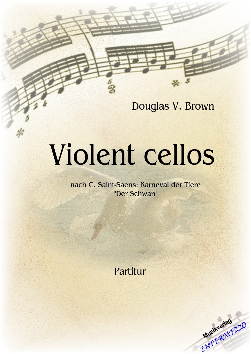 Violent cellos (nach C. Saint-Saens: Karneval der Tiere) "Der Schwan" - cliquer ici Violent cellos (nach C. Saint-Saens: Karneval der Tiere) "Der Schwan" - cliquer ici