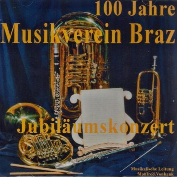 Jubilumskonzert 100 Jahre Musikverein Braz - cliquer ici