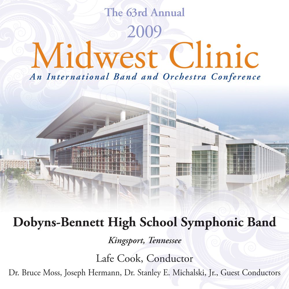 2009 Midwest Clinic: Dobyns-Bennett High School Symphonic Band - cliquer ici 2009 Midwest Clinic: Dobyns-Bennett High School Symphonic Band - cliquer ici