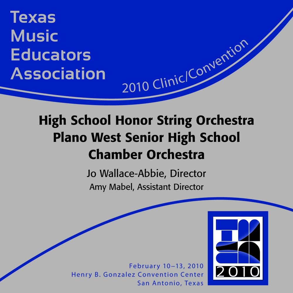 2010 Texas Music Educators Association: HS Honor String Orchestra Plano West Senior HS Chamber Orchestra - cliquer ici 2010 Texas Music Educators Association: HS Honor String Orchestra Plano West Senior HS Chamber Orchestra - cliquer ici