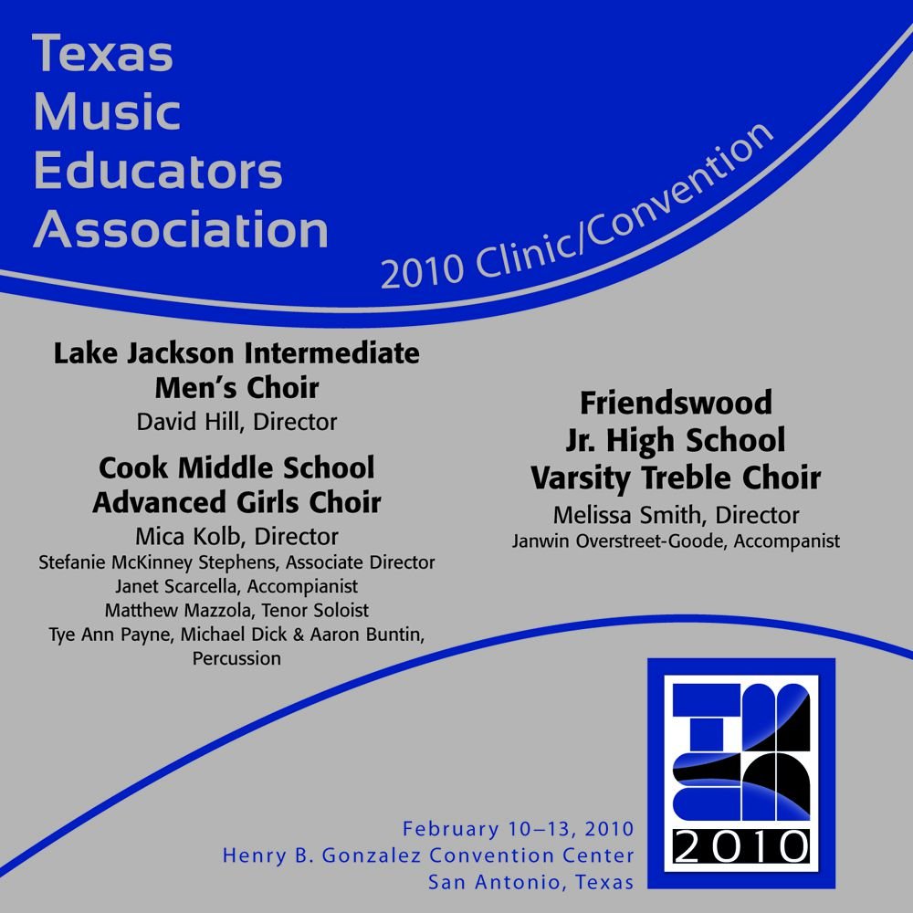 2010 Texas Music Educators Association: Lake Jackson Intermediate Men's Choir, Friendswood Jr. HS Varsity Treble Cho - cliquer ici