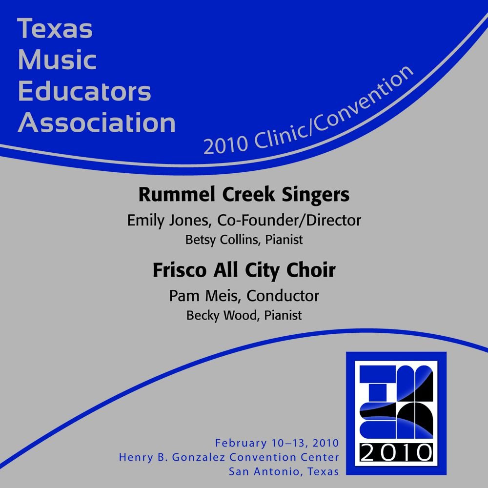 2010 Texas Music Educators Association: Rummel Creek Singers and Frisco All City Choir - cliquer ici