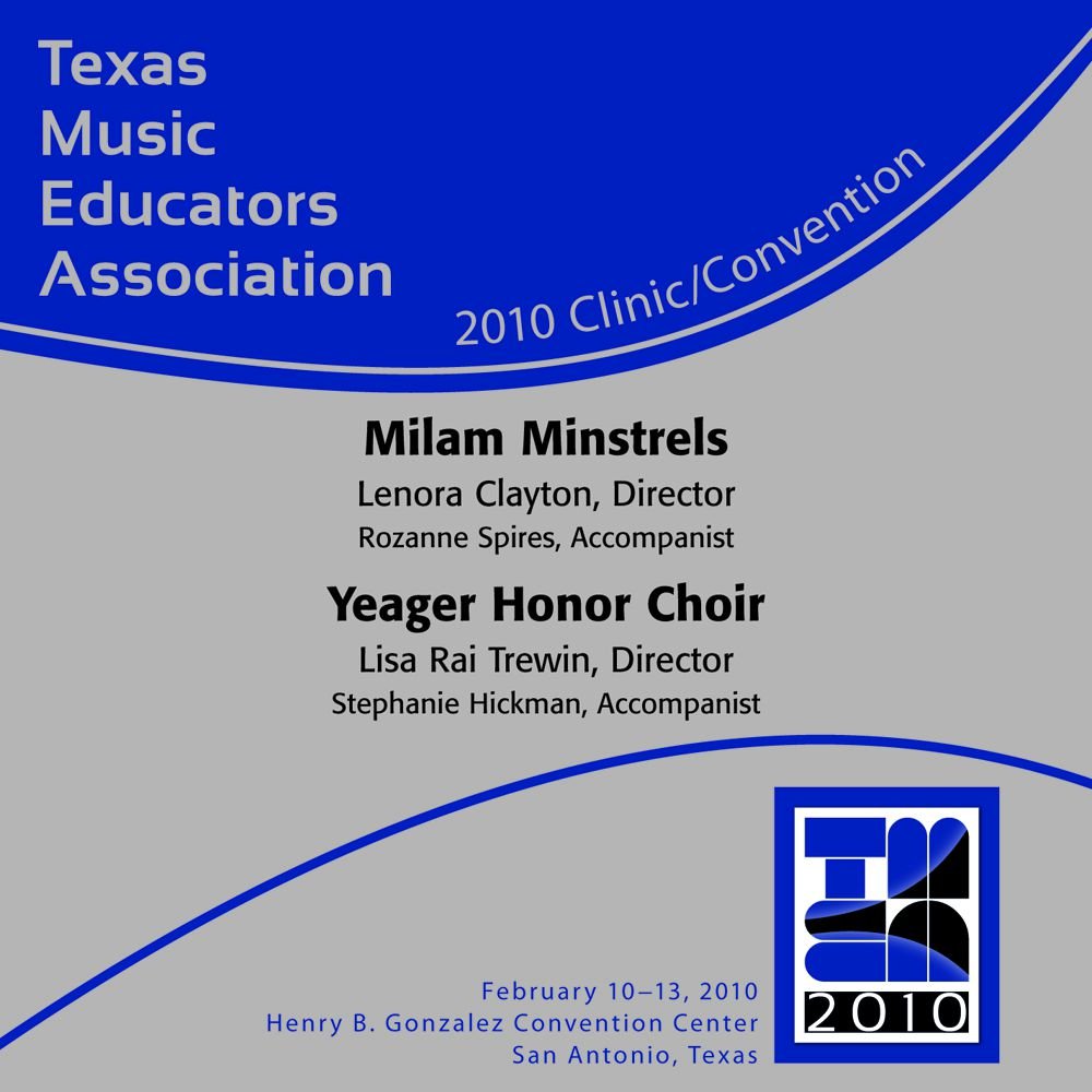 2010 Texas Music Educators Association: Milam Minstrels and Yeager Honor Choir - cliquer ici