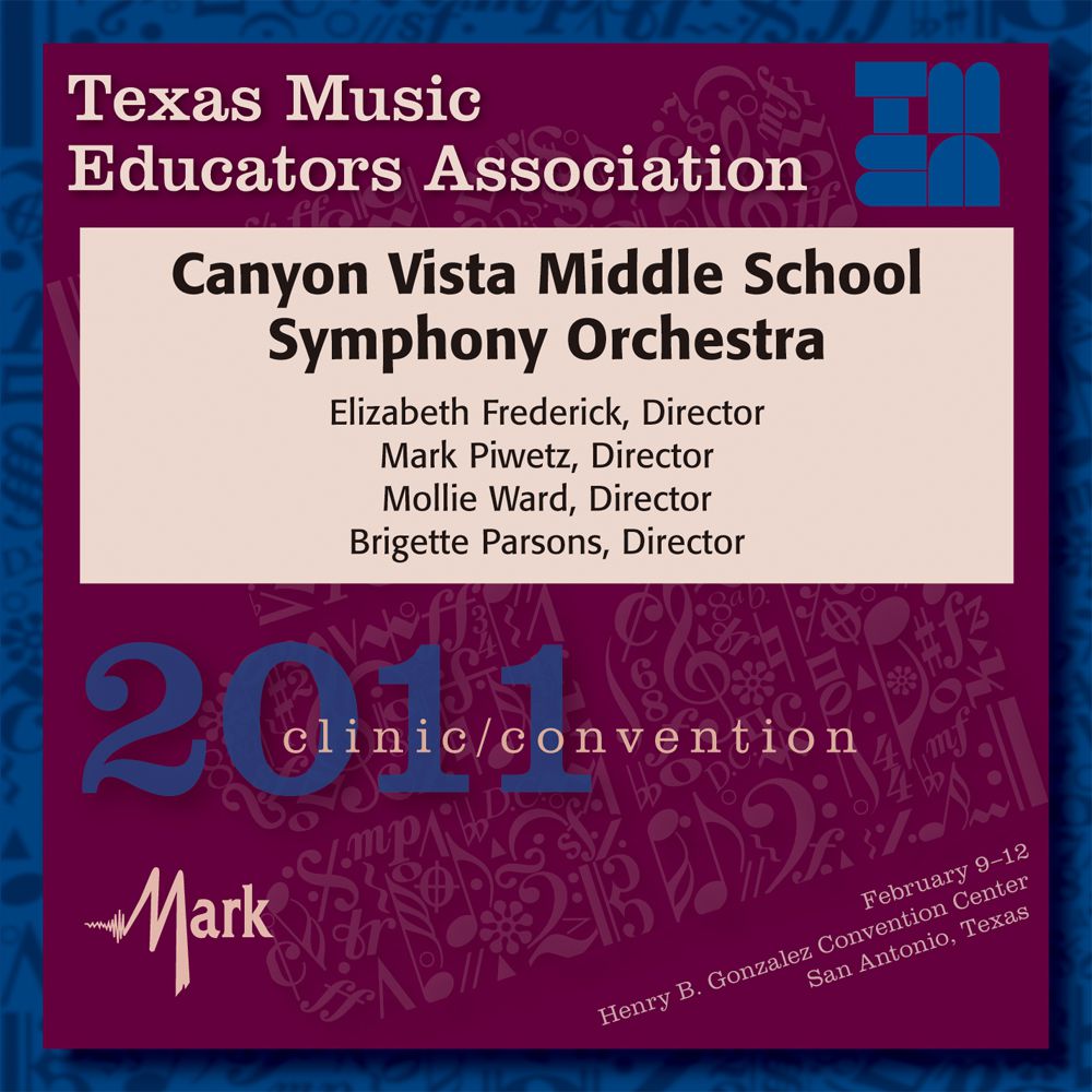 2011 Texas Music Educators Association: Canyon Vista Middle School Symphony Orchestra - cliquer ici 2011 Texas Music Educators Association: Canyon Vista Middle School Symphony Orchestra - cliquer ici