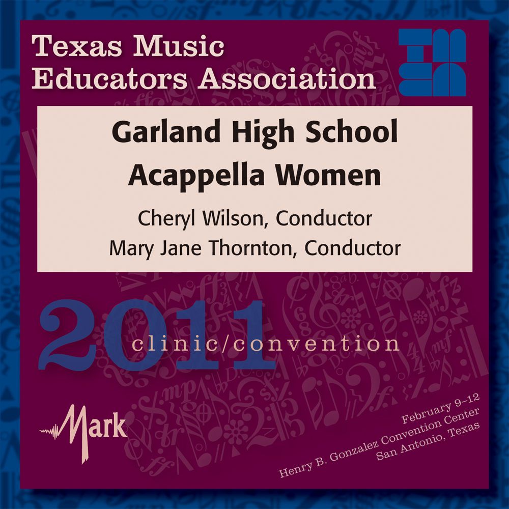 2011 Texas Music Educators Association: Garland High School A cappella Women - cliquer ici