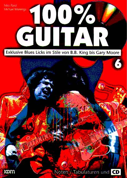 100% Guitar #6: Exklusive Blues Licks - cliquer ici 100% Guitar #6: Exklusive Blues Licks - cliquer ici