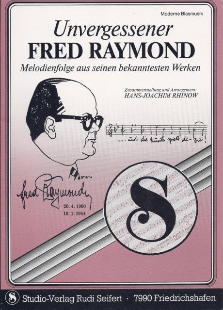 Unvergessener Fred Raymond - cliquer ici