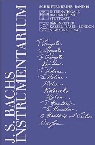 Instrumentarium von Johann Sebastian Bach, Das. Originalquellen, Instrumentenbau, Besetzung und Verwendung - cliquer ici