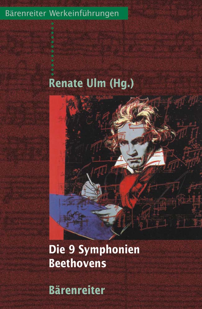 9 Symphonien Beethovens, Die. Entstehung, Deutung, Wirkung - cliquer ici