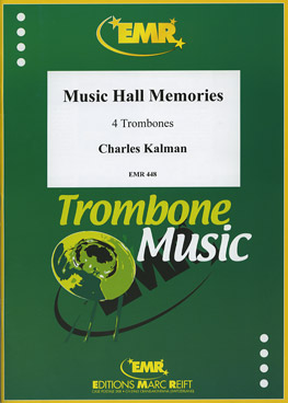 MUSIC HALL MEMORIES FOR 4 TROMBONES - cliquer ici MUSIC HALL MEMORIES FOR 4 TROMBONES - cliquer ici