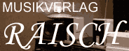 Raisch Musikverlag - cliquer ici
