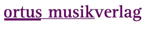 Ortus Musikverlag - cliquer ici